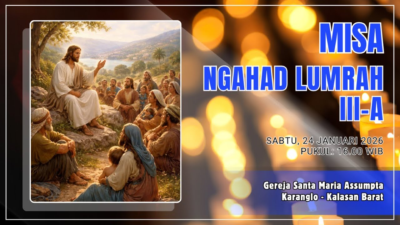 DOKUMENTASI MISA NGAHAD LUMRAH III-A | SABTU, 24 JANUARI 2026 | PUKUL 16.00 WIB