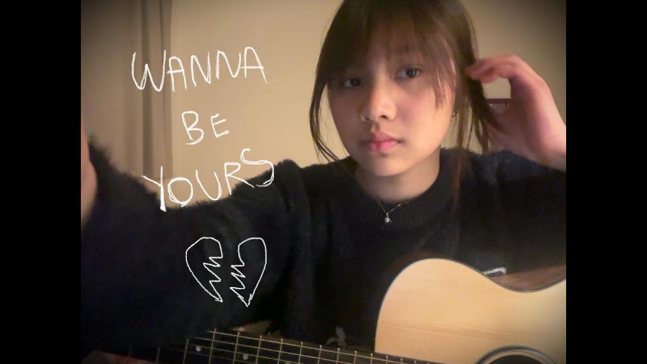 wanna be yours - ( cover )