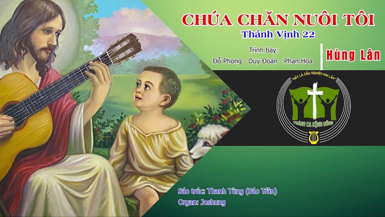 CHÚA CHĂN NUÔI TÔI - Tv.22 *|* St: Hùng Lân *|* Trình bày: Đỗ Phong - Duy Đoán - Phan Hoa