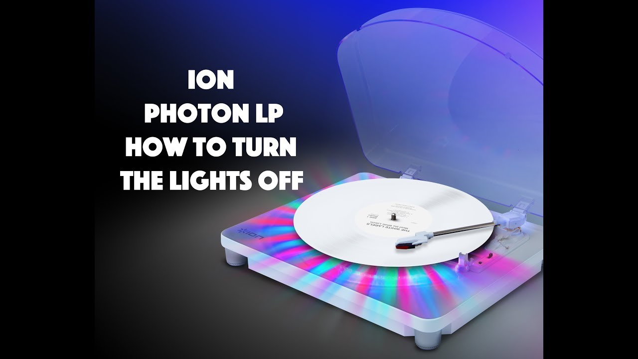 ION Photon LP -  How To Turn The Lights off