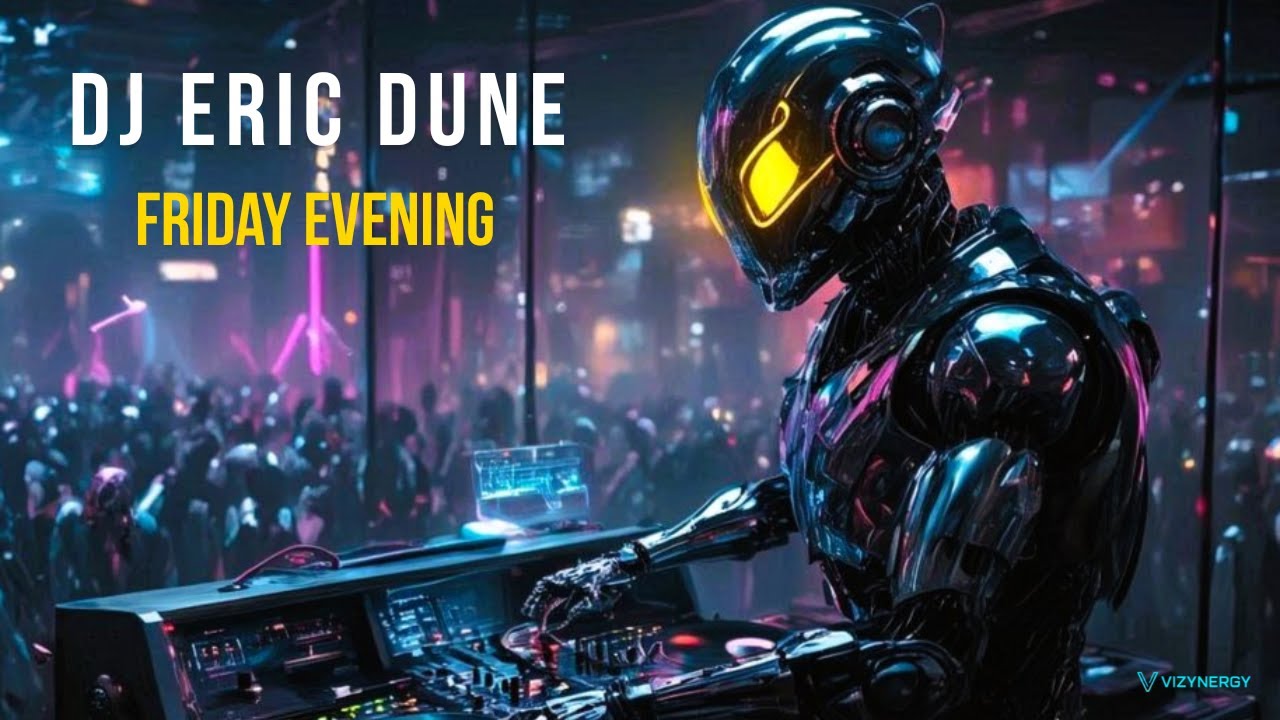 Dj Eric Dune - Friday Evening | Visuals by Vizynergy
