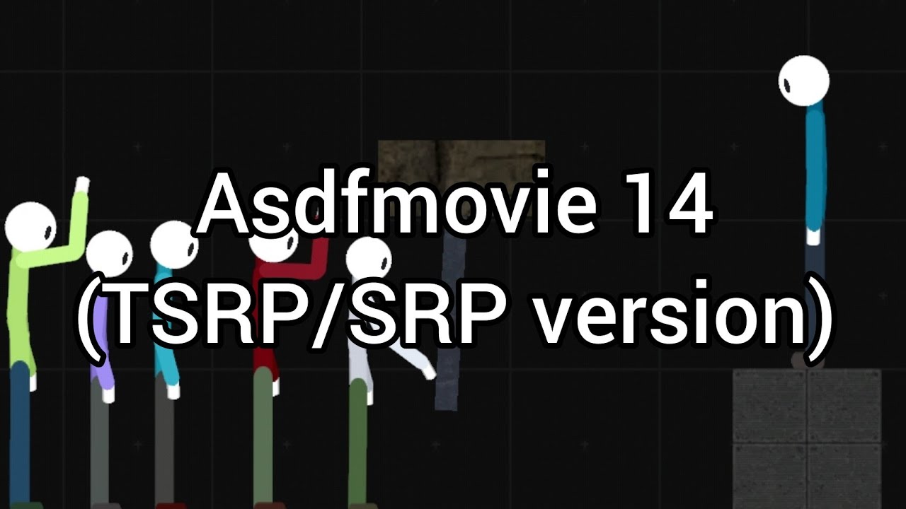 Asdfmovie 14 (TSRP/SRP version)