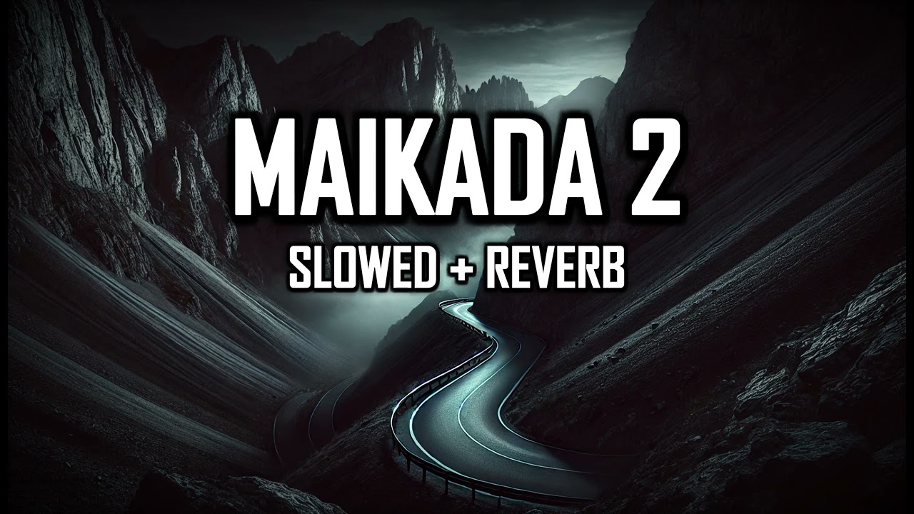 MAIKADA 2  - MUHAMMAD SAMIE - PERFECT  SLOWED + REVERB NEW VERSION