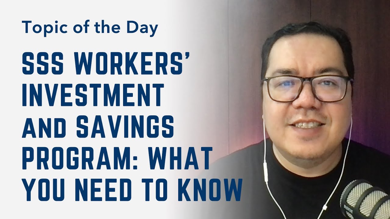 SSS Workers' Investment and Savings Program (WISP): What You Need To Know
