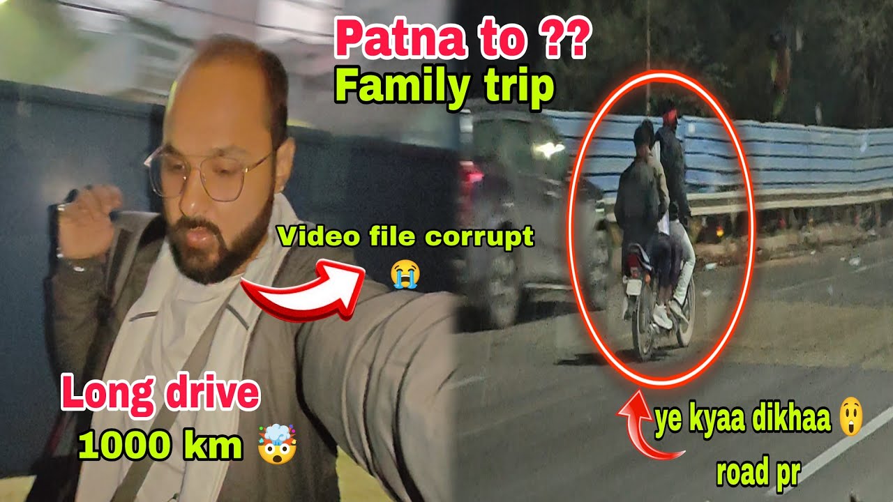 Road trip pr nikal gae patna to ??🚗1000km in one day🤯video file corrupt hogae 2 din ke😭 #rrfilms14 