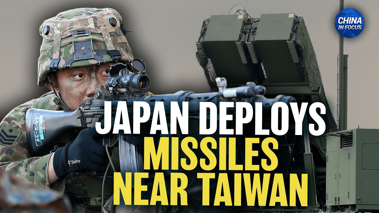 Japan to Deploy Missiles Near Taiwan | China in Focus