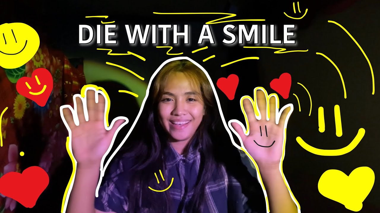 “Die With a Smile” by Bruno Mars & Lady Gaga [Sign Language by me]