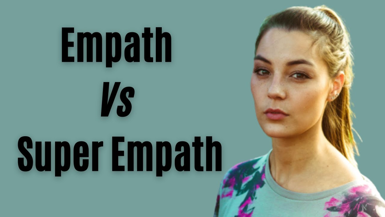 Empath Vs Super Empath