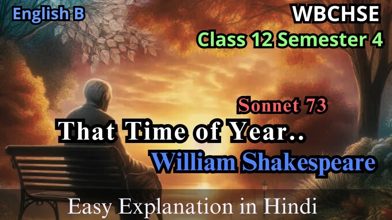 Sonnet 73 by William Shakespeare | Easy explanation in Hindi | Class 12 semester 4|
