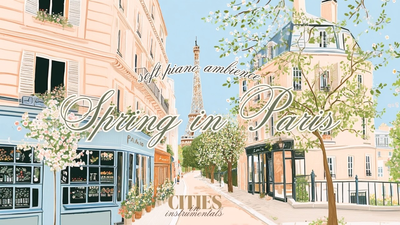 Spring in Paris 🌸 Coffee & Soft Piano Ambience | Relaxing City Morning (2 Hours)