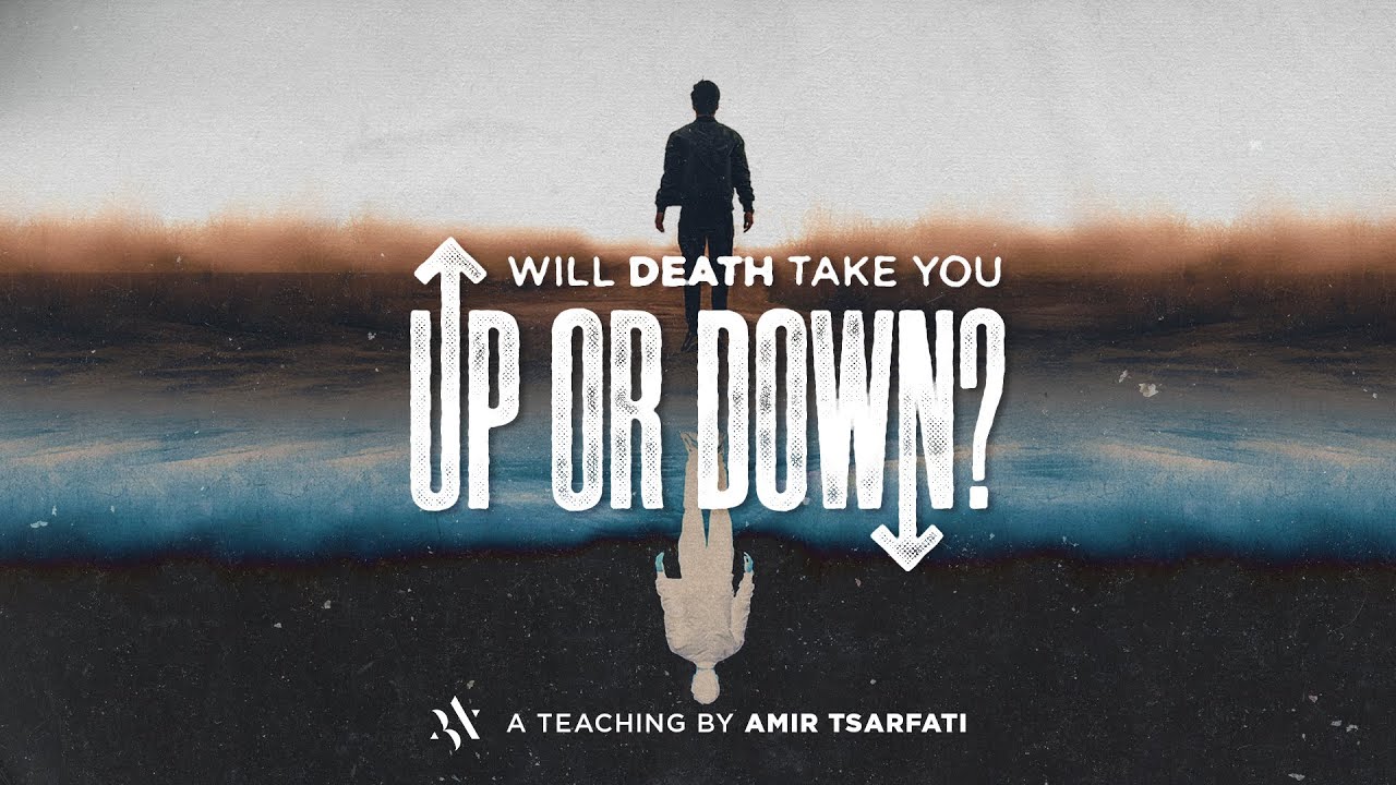 Amir Tsarfati: Will Death Take You Up or Down? | Sept. 19, 2021