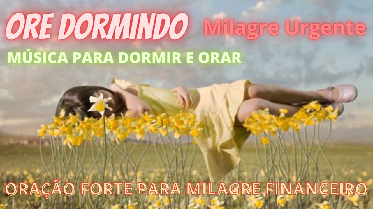 Ore dormindo milagre urgente