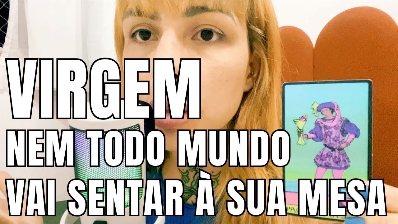 VIRGEM 💖 13:13 💖 NEM TODO MUNDO VAI SENTAR À SUA MESA 💖