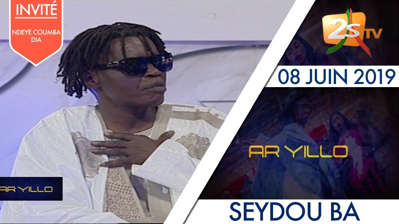 AR YILLO DU 08 JUIN 2019 AVEC SEYDOU BA - INVIT&Eacute; NDEYE COUMBA DIA