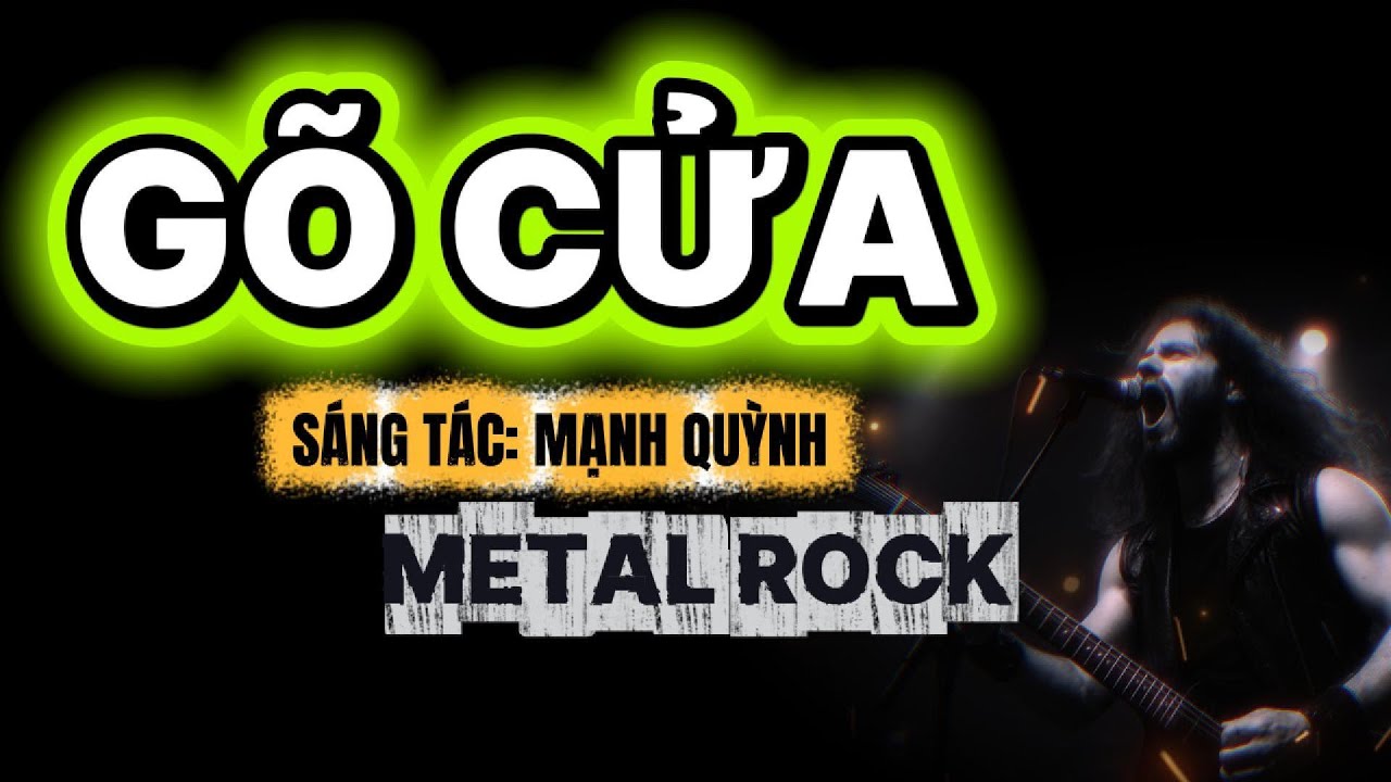 Gõ Cửa ( Cover ) Metal Rock | Giọng Hát Quá Hay | Nghe Không Ủy Mị ( Nếu Có Lần Anh Gõ Cửa Ghé Thăm)
