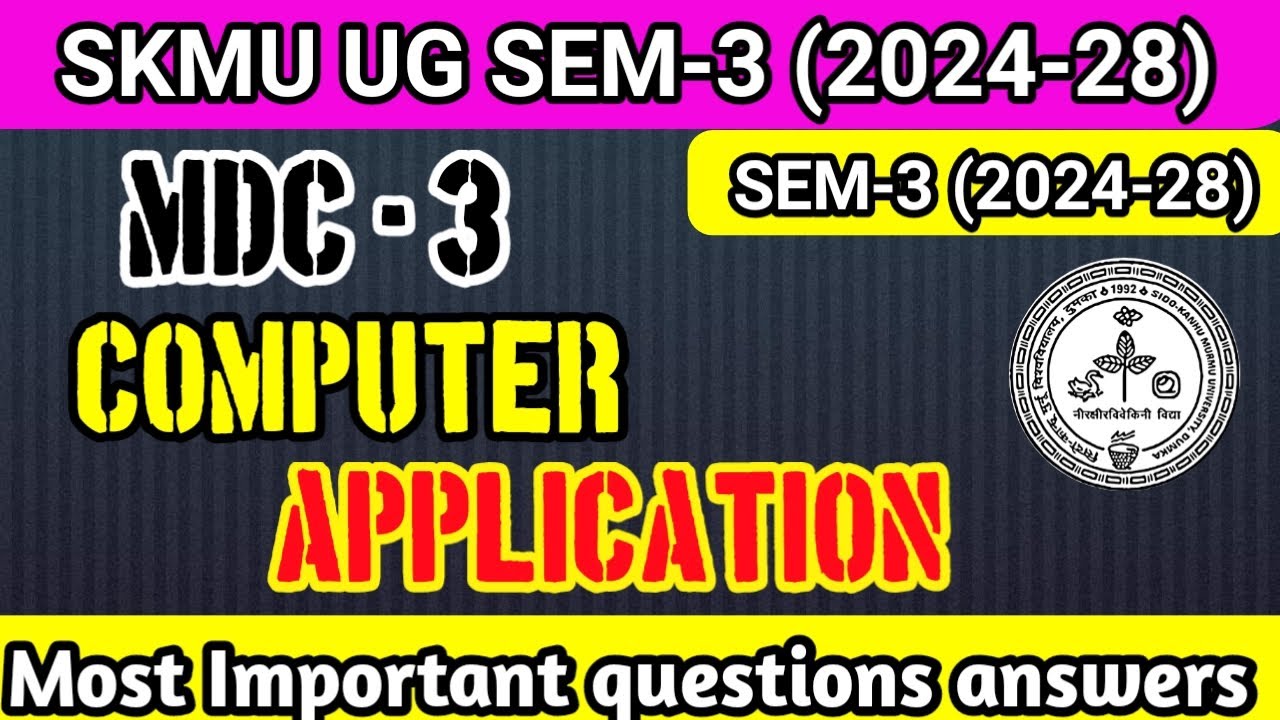 SKMU SEM 3 (2024-28) MDC-3 Computer Application Most Important Questions Answers | Exam 2026 | VVI 
