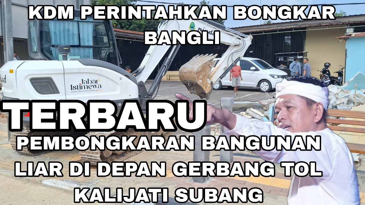 TERBARU PEMBONGKARAN BANGUNAN LIAR DI DEPAN GERBANG TOL KALIJATI SUBANG PERINTAH KDM 
