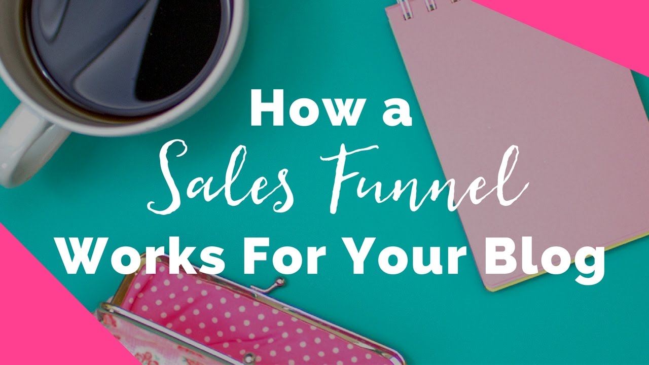 How a Sales Funnel Works for your Blog
