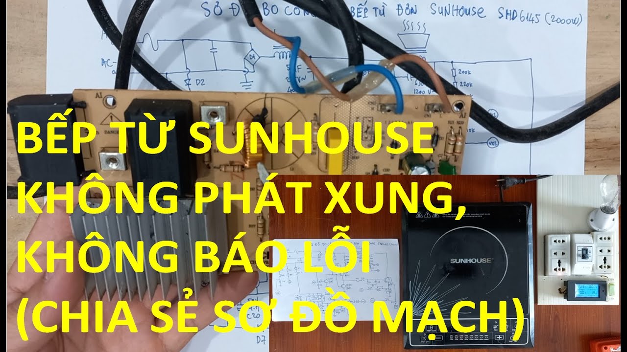 SỬA BẾP SUNHOUSE SHD 6145 KHÔNG PHÁT XUNG, KHÔNG BÁO LỖI. CHIA SẺ SƠ ĐỒ. PAN BỆNH HAY