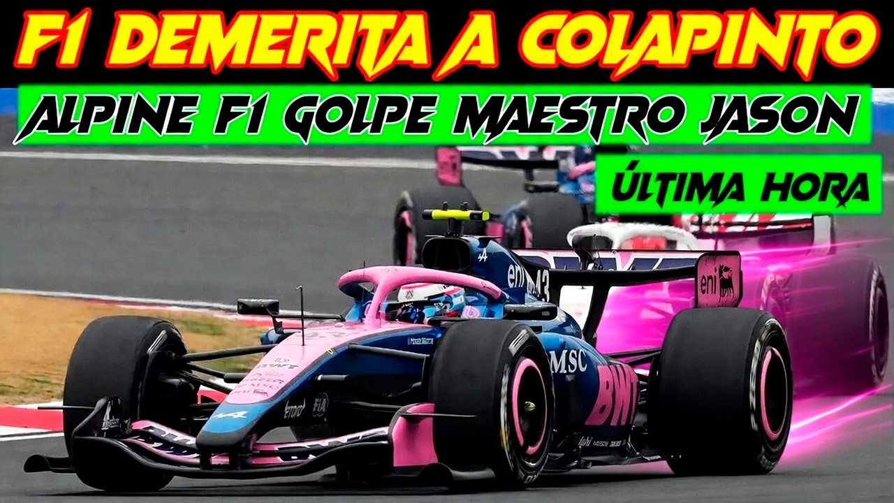 F1 TV DEMERITA A COLAPINTO ALABANDO AL MOTOR MERCEDES, JASON SOMERVILLE LA JUGADA MAESTRA DE ALPINE