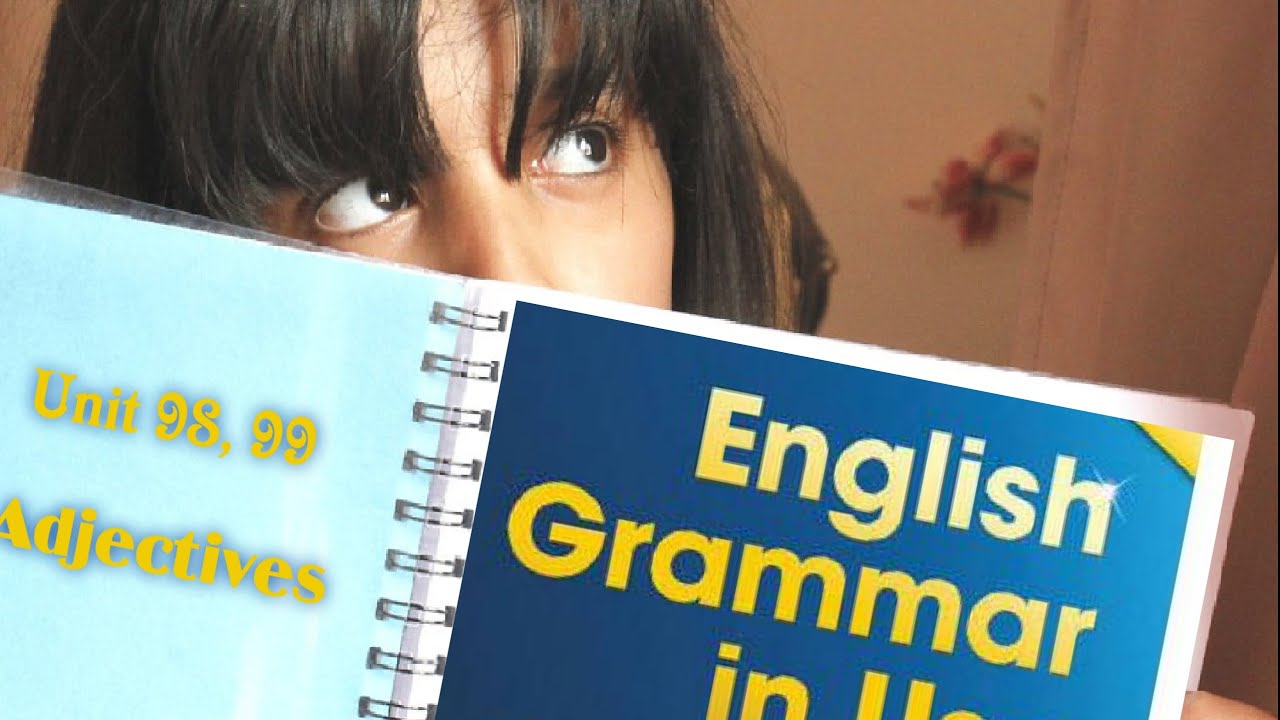 شرح قواعد يونت 98, 99( adjectives) من كتاب English grammar in use