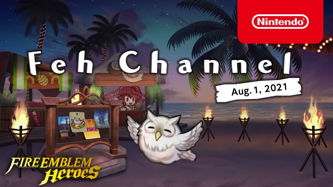 Fire Emblem Heroes - Feh Channel (Aug. 1, 2021)