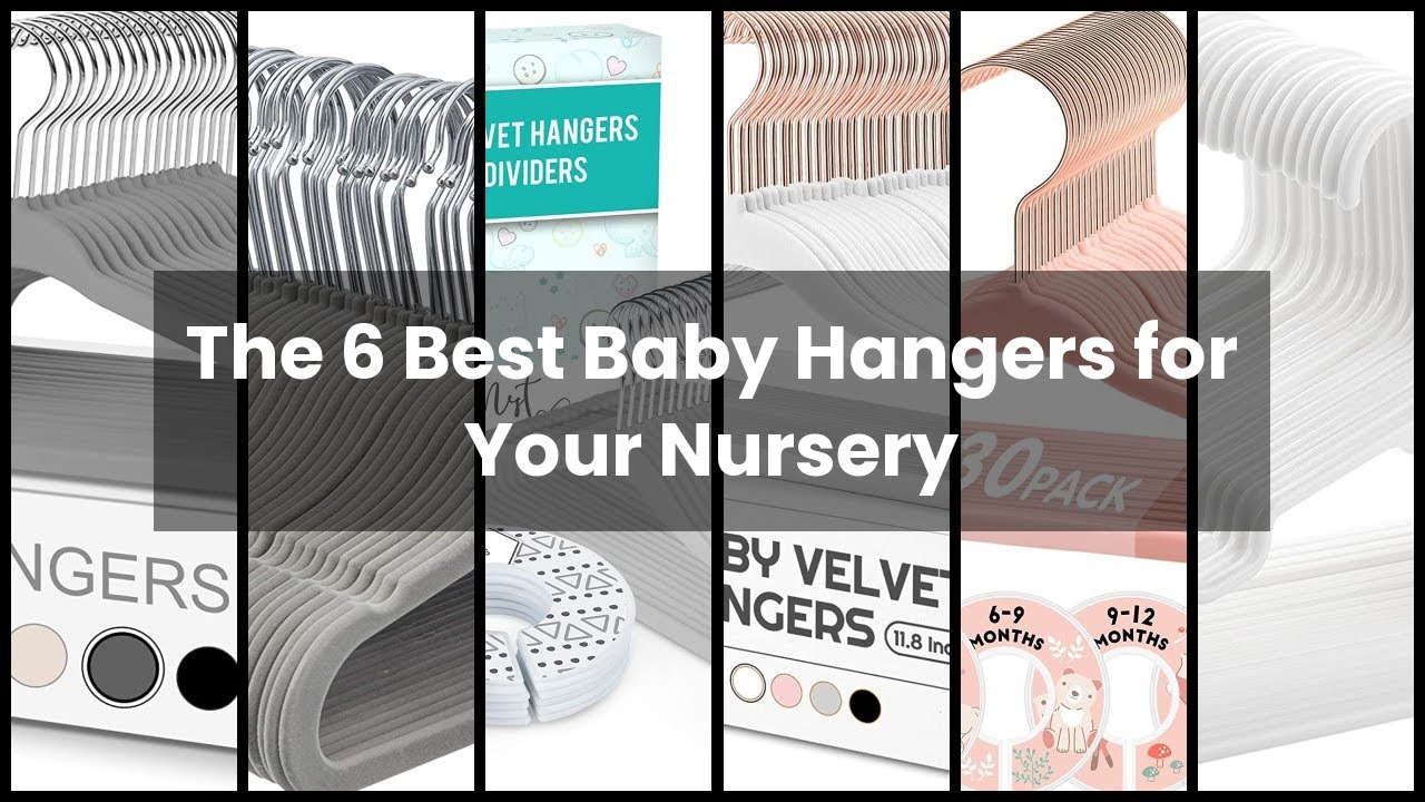 BABY HANGERS FOR NURSERY: The 6 Best Baby Hangers for Your Nursery