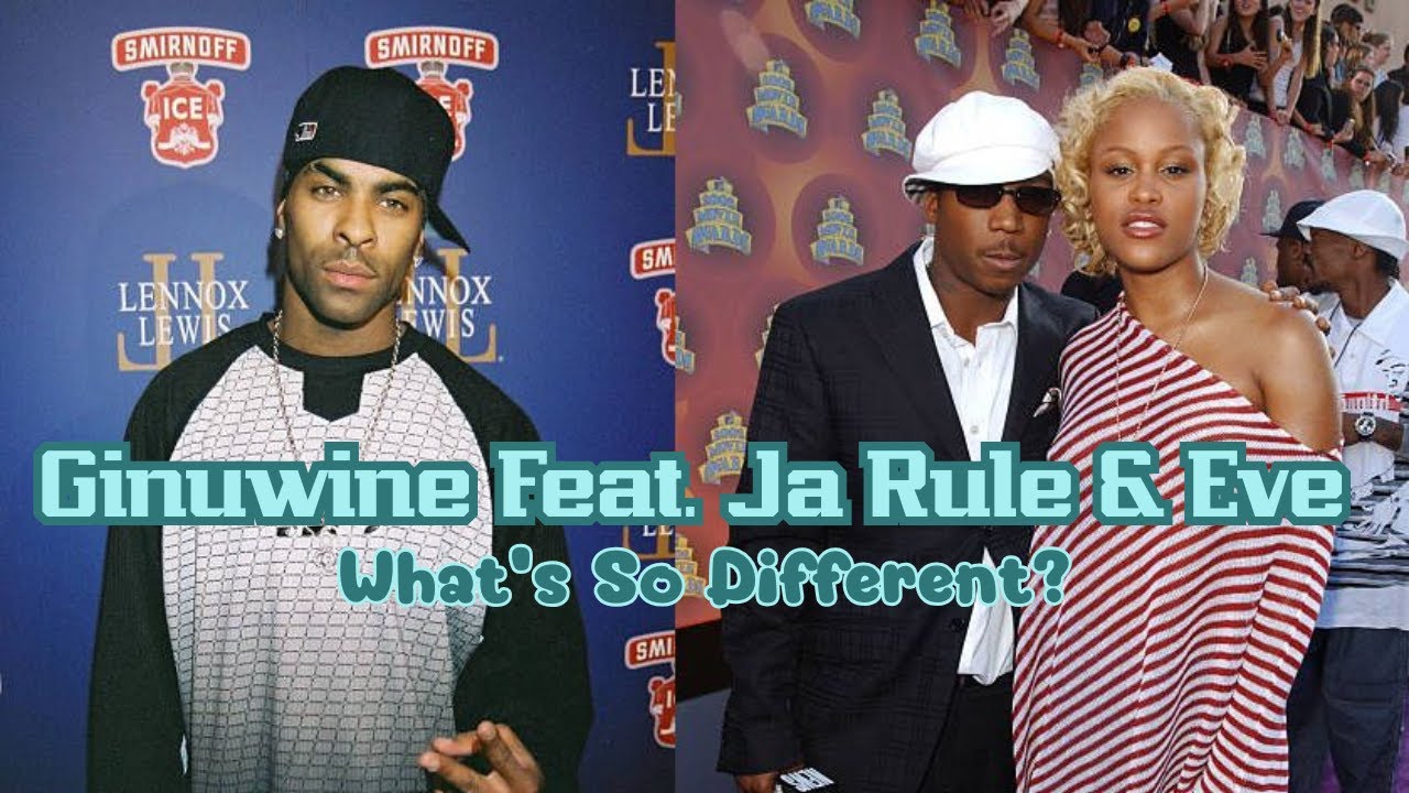 Ginuwine Feat. Ja Rule & Eve - What's So Different?