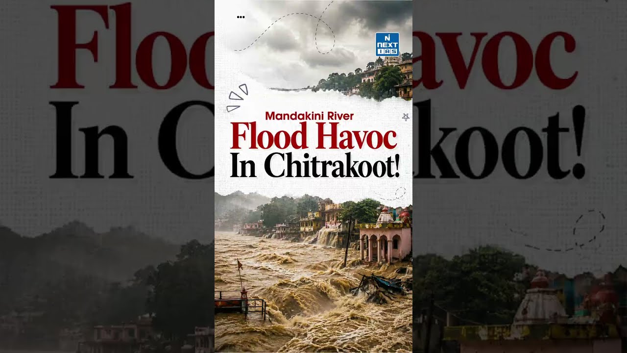 Mandakini River Floods Chitrakoot: Why Is This River So Important? | NEXT IAS