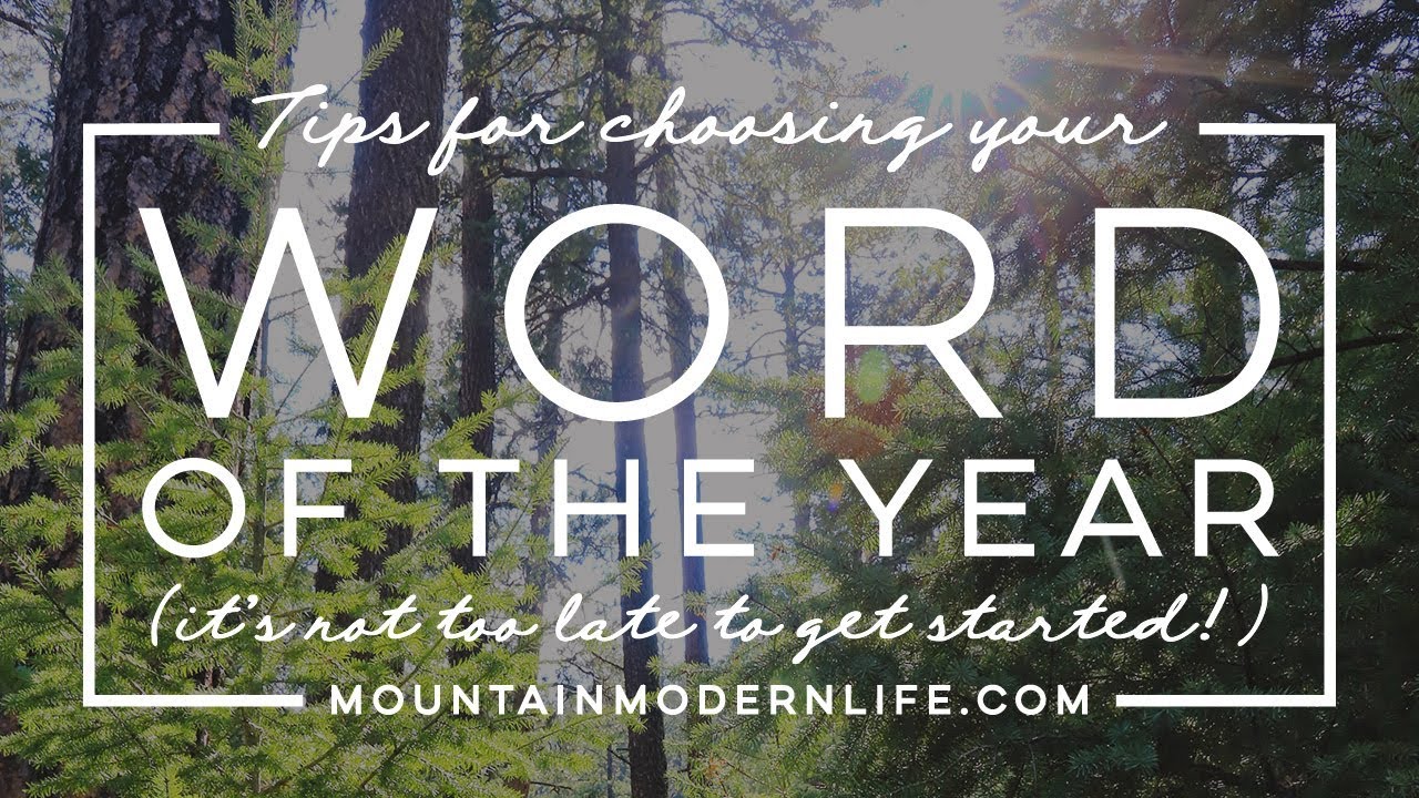 Tips for Choosing Your Word of the Year (it's never too late!)