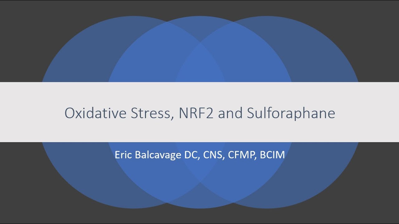 Oxidative Stress, NRF2 and Sulforaphane Part 1
