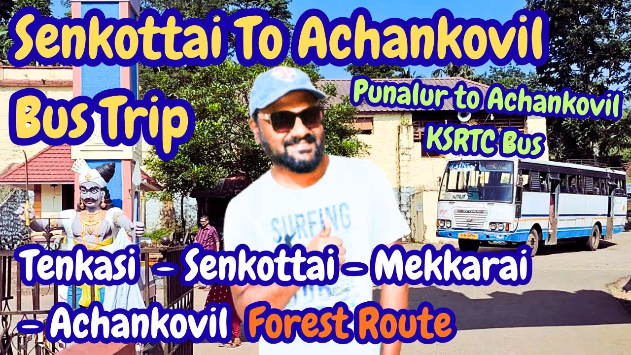 How to Reach Achankovil DharmaSastha Temple? | Senkottai to Achankovil KSRTC Bus Via Mekkarai Ghat