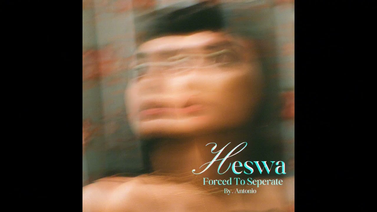 Heswa - Forced To Seperate (By.Antonio) 