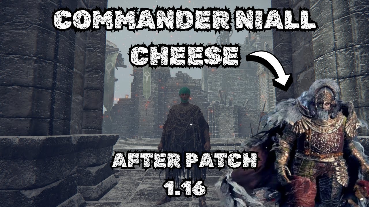 COMMANDER NIALL CHEESE | ELDEN RING ULTIMATE CHEESE | AFTER PATCH 1.16