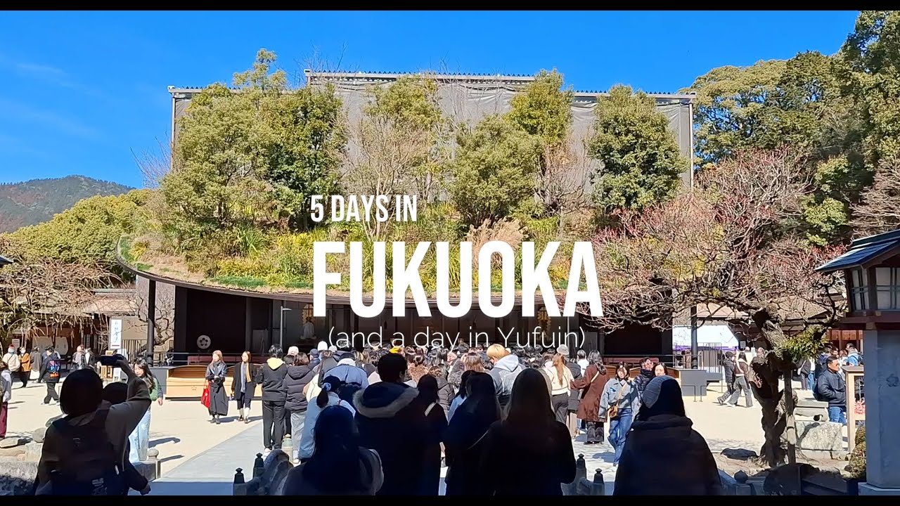 5 Days in Fukuoka + a day in Yufuin