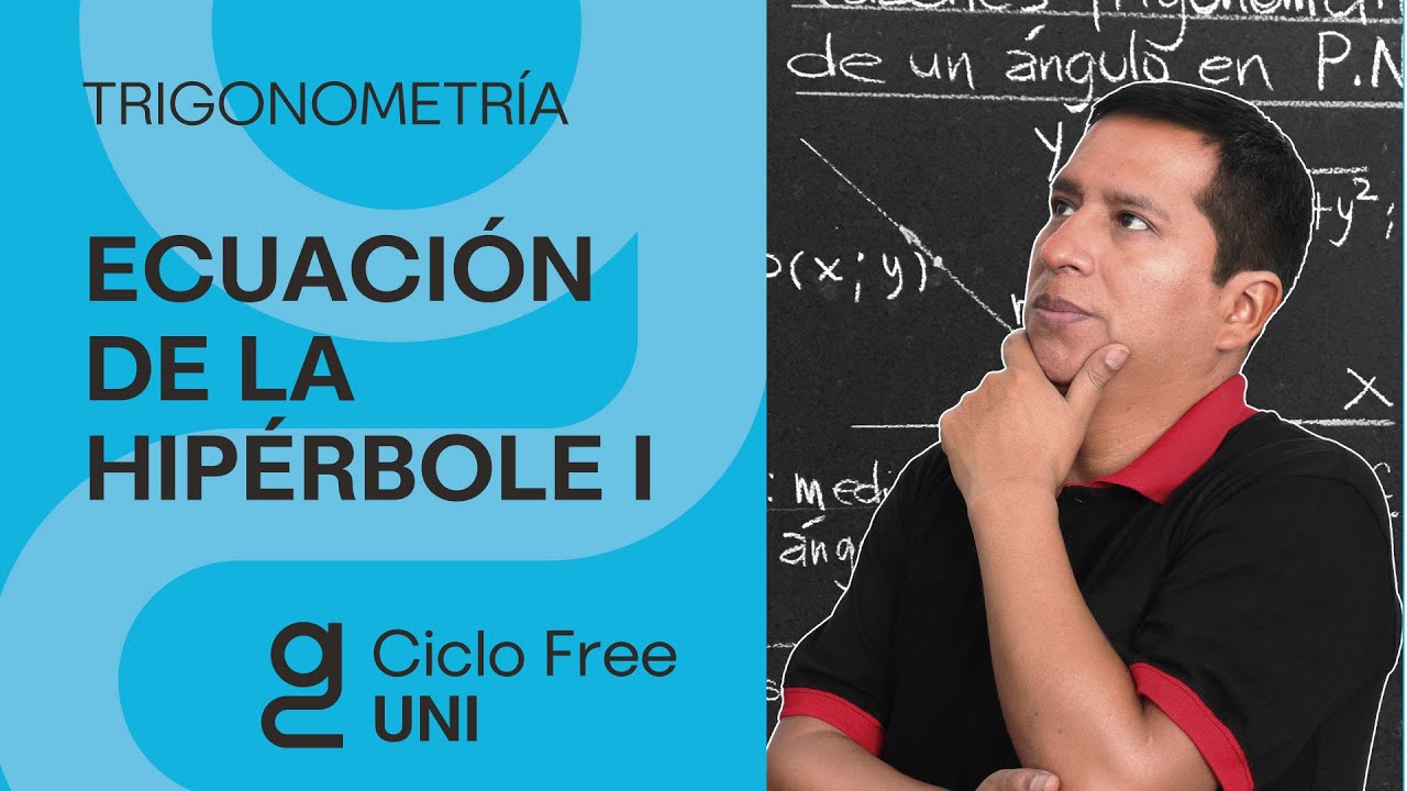 TRIGONOMETRÍA - Ecuación de la hipérbole 1 [CICLO FREE]