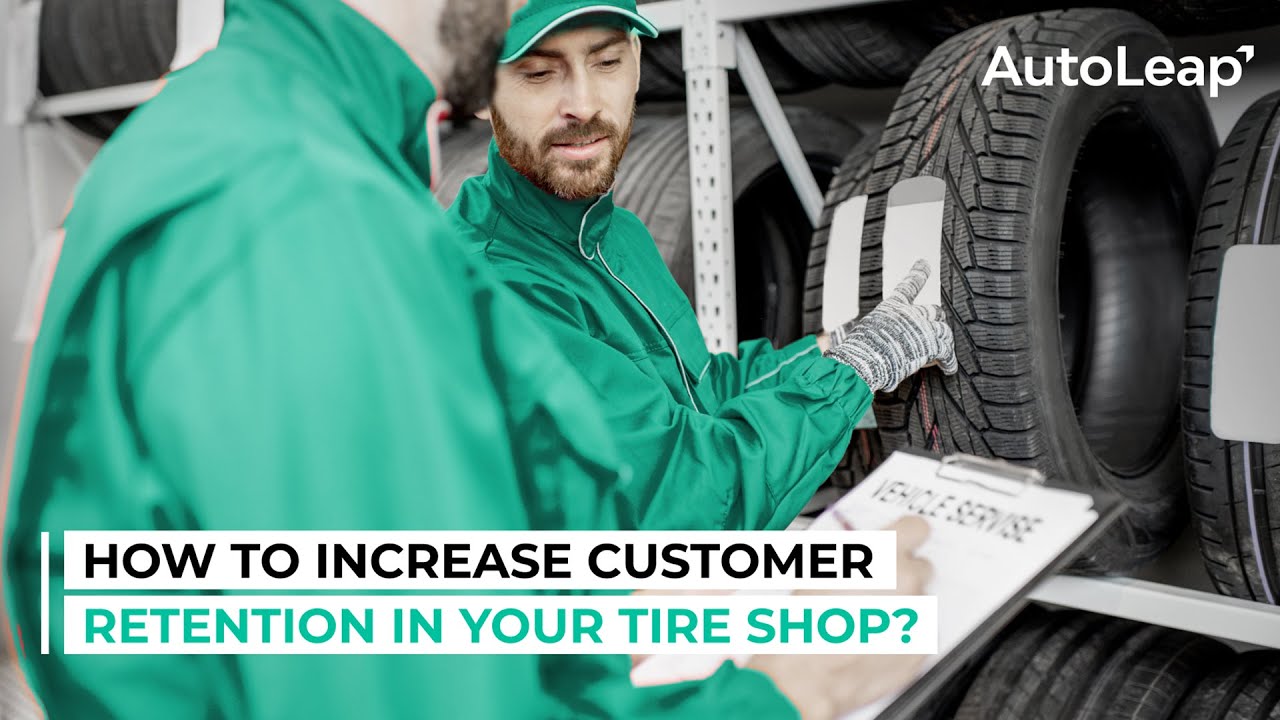Maximize Profits: Proven Methods to Increase Customer Retention in Your Tire Shop