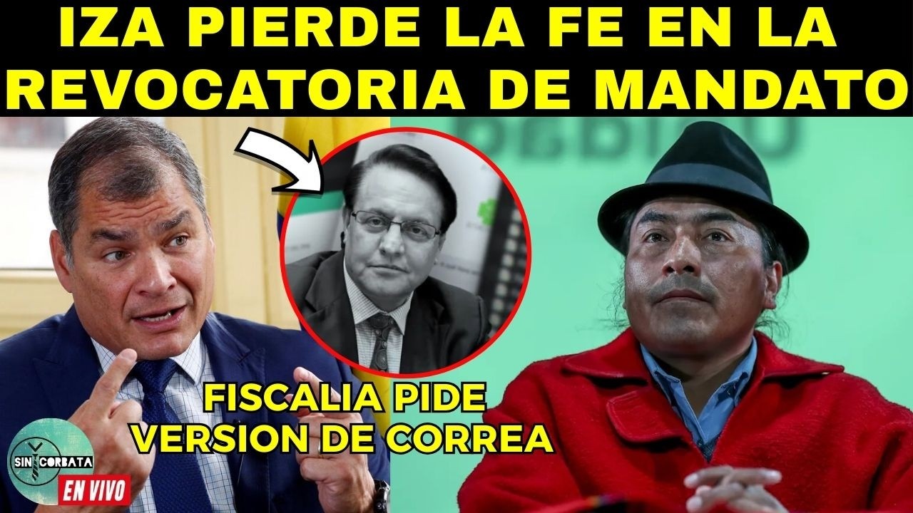 IZA NO CREE EN LA REVOCATORIA DE MANDATO ¡CNE CORRUPTO! / CORREA DARA VERSION EN CASO VILLAVICENCIO