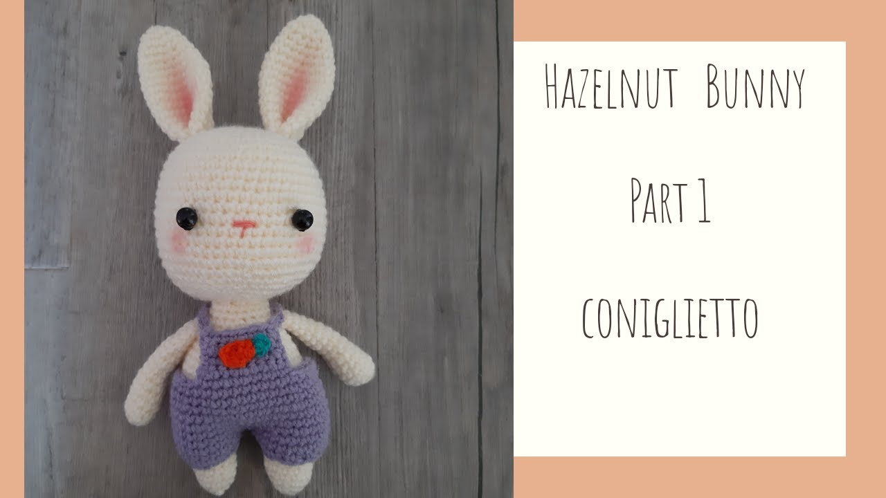 HD Parte 1 Bilingual - Hazelnut Bunny Coniglietto - Tutorial Amigurumi #stayhome crochet #withme