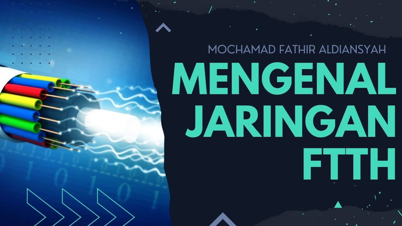 MENGENAL JARINGAN FTTH (Fiber To The Home)