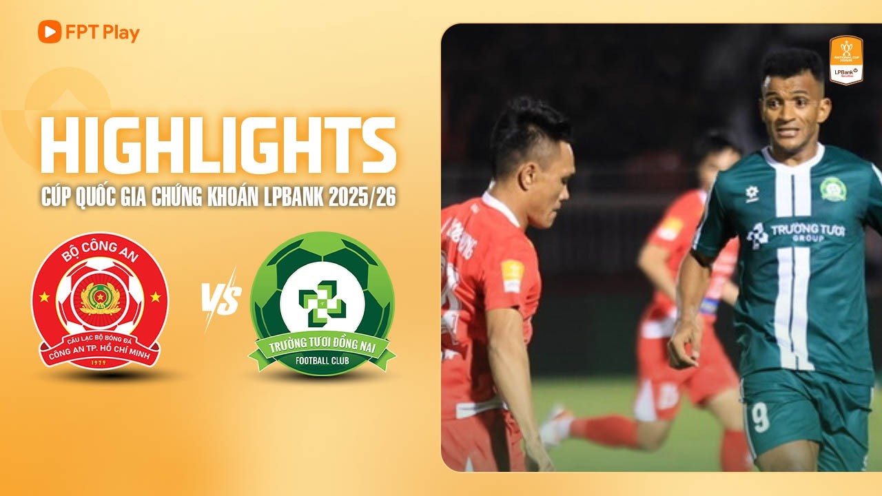 HIGHLIGHTS: CÔNG AN TP. HỒ CHÍ MINH - TRƯỜNG TƯƠI ĐỒNG NAI | SỨC ÉP LIÊN TỤC, HIỆP 2 ĐỊNH ĐOẠT