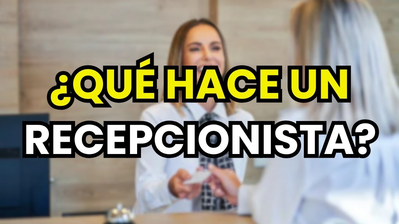 ¿Qué hace un Recepcionista?