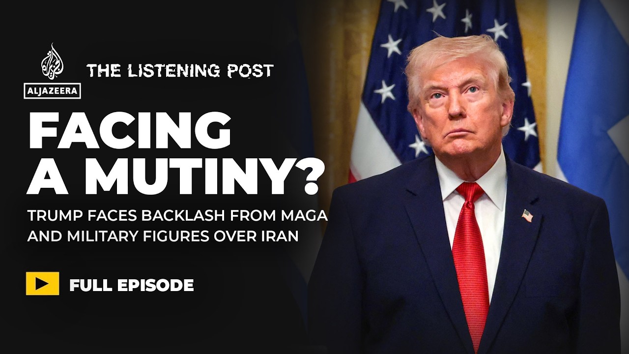 Iran latest: Trump faces MAGA backlash | The Listening Post