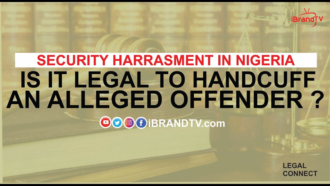 LEGAL CONNECT: Security Harassment in Nigeria