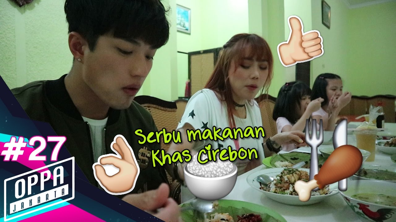 (OPPA JAKARTA #27) SERBU MAKANAN KHAS CERBON