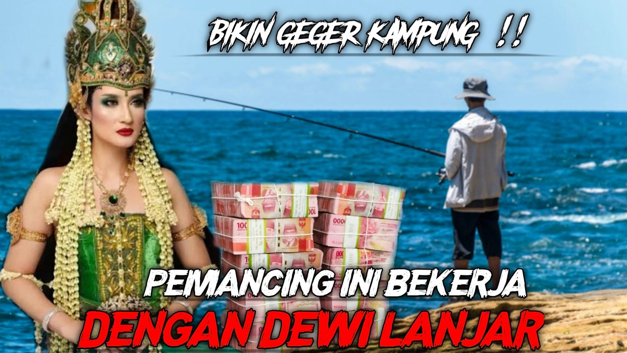 KISAH NYATA PEMANCING BEKERJA DENGAN DEWI LANJAR PULANG DI BERI UPAH UANG