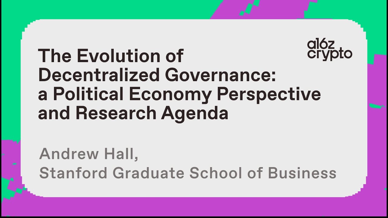 The Evolution of Decentralized Governance with Andrew Hall ​​| a16z crypto research talks