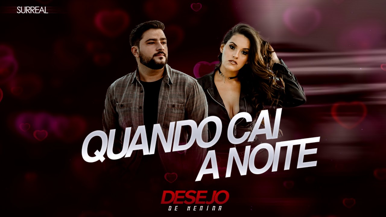 11 -  Quando cai a noite [CD SURREAL] Desejo de Menina