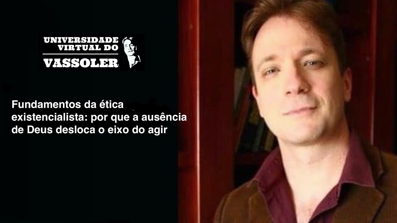 Cortes: Fundamentos da ética existencialista: por que a ausência de Deus desloca o eixo do agir