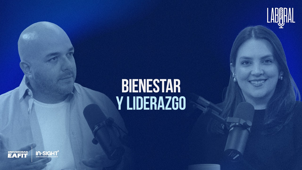BIENESTAR Y LIDERAZGO: cómo crecer sin rompernos - Modo Laboral | In-Sight